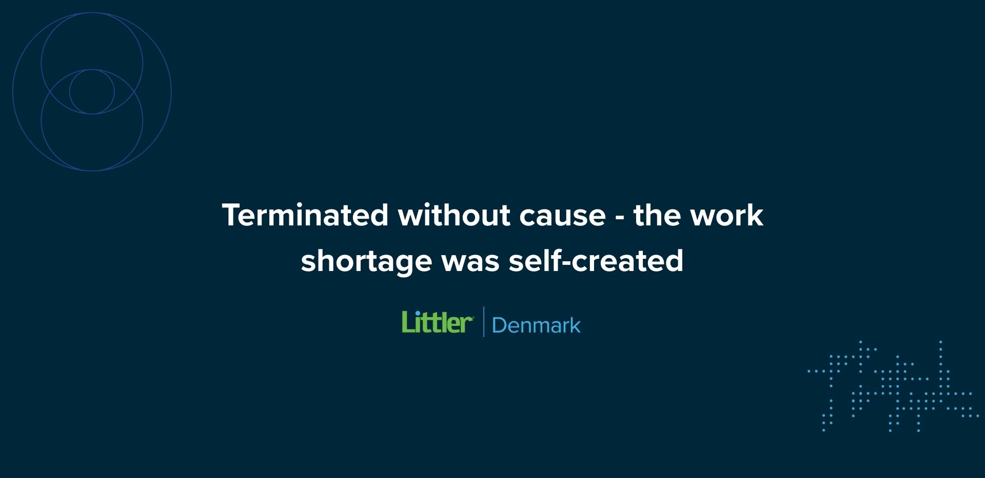 Opsagt uden saglig grund – arbejdsmanglen var selvskabt